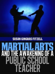 Martial Arts and the Awakening of a Public School Teacher