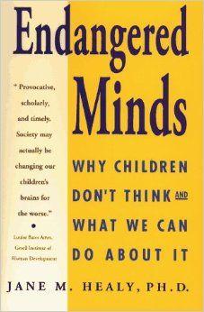 Endangered Minds: Why Children don't think and what we can do about it