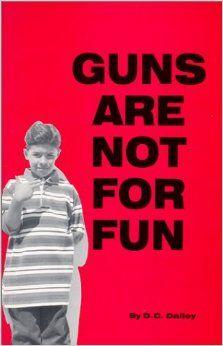 Guns are not for fun