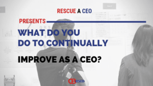 15 Entrepreneurs Reveal What They Do to Continually Improve as a CEO